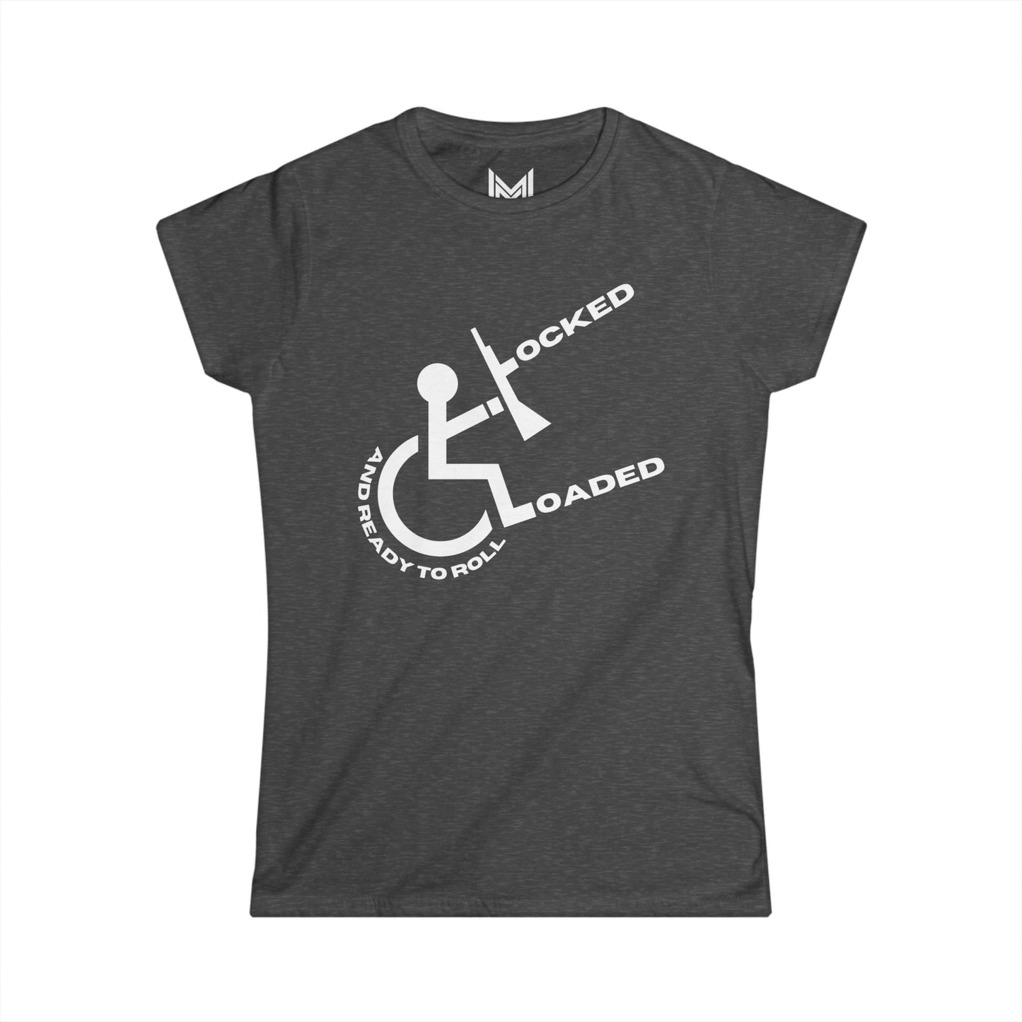 Locked, Loaded and Ready to Roll - Women's Softstyle Tee