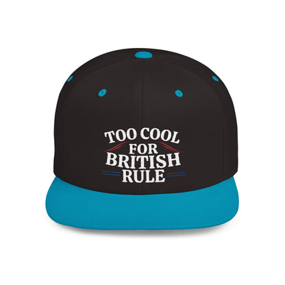 Too Cool For British Rule-Flat Bill Snapback