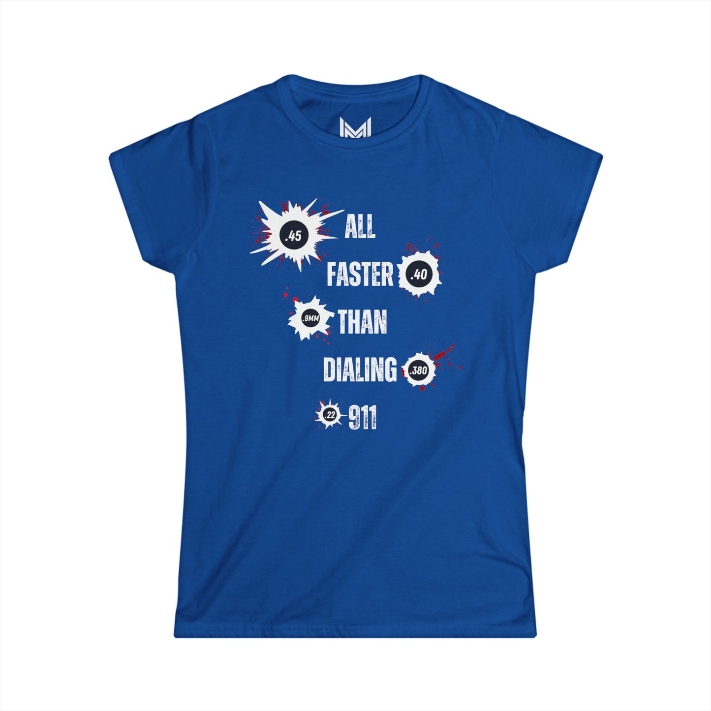 All Faster Than Dialing 911- Women's Softstyle Tee