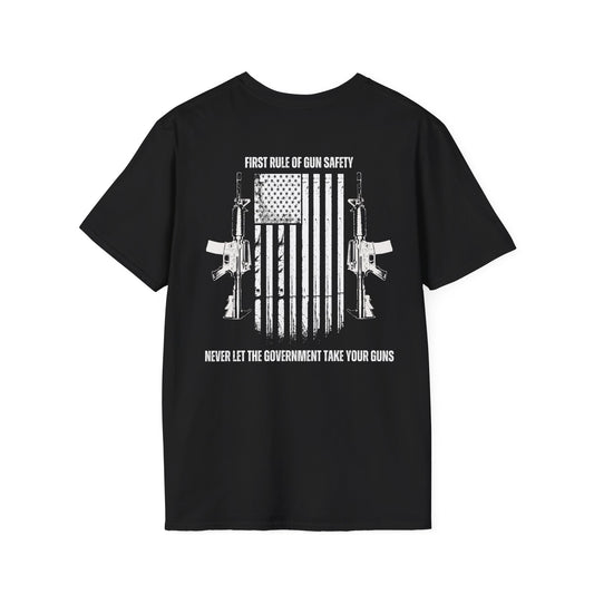 First Rule of Gun Safety-Never Let the Government Take Your Guns- Men's Softstyle T-Shirt