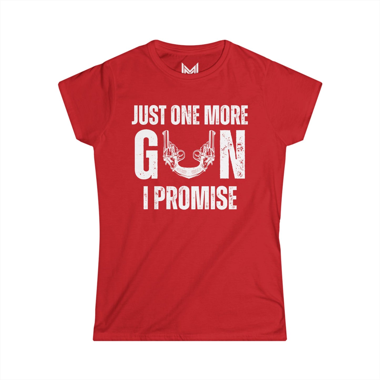 Just one more gun I promise- Women's Softstyle Tee