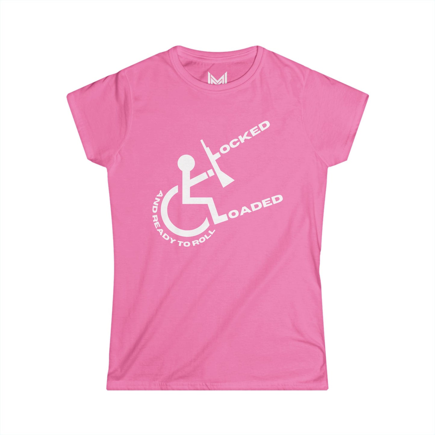 Locked, Loaded and Ready to Roll - Women's Softstyle Tee