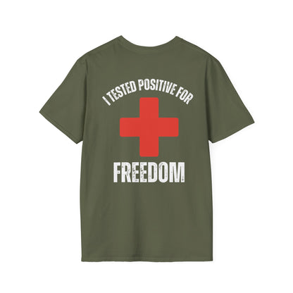 I Tested Positive for Freedom- Men's Softstyle T-Shirt