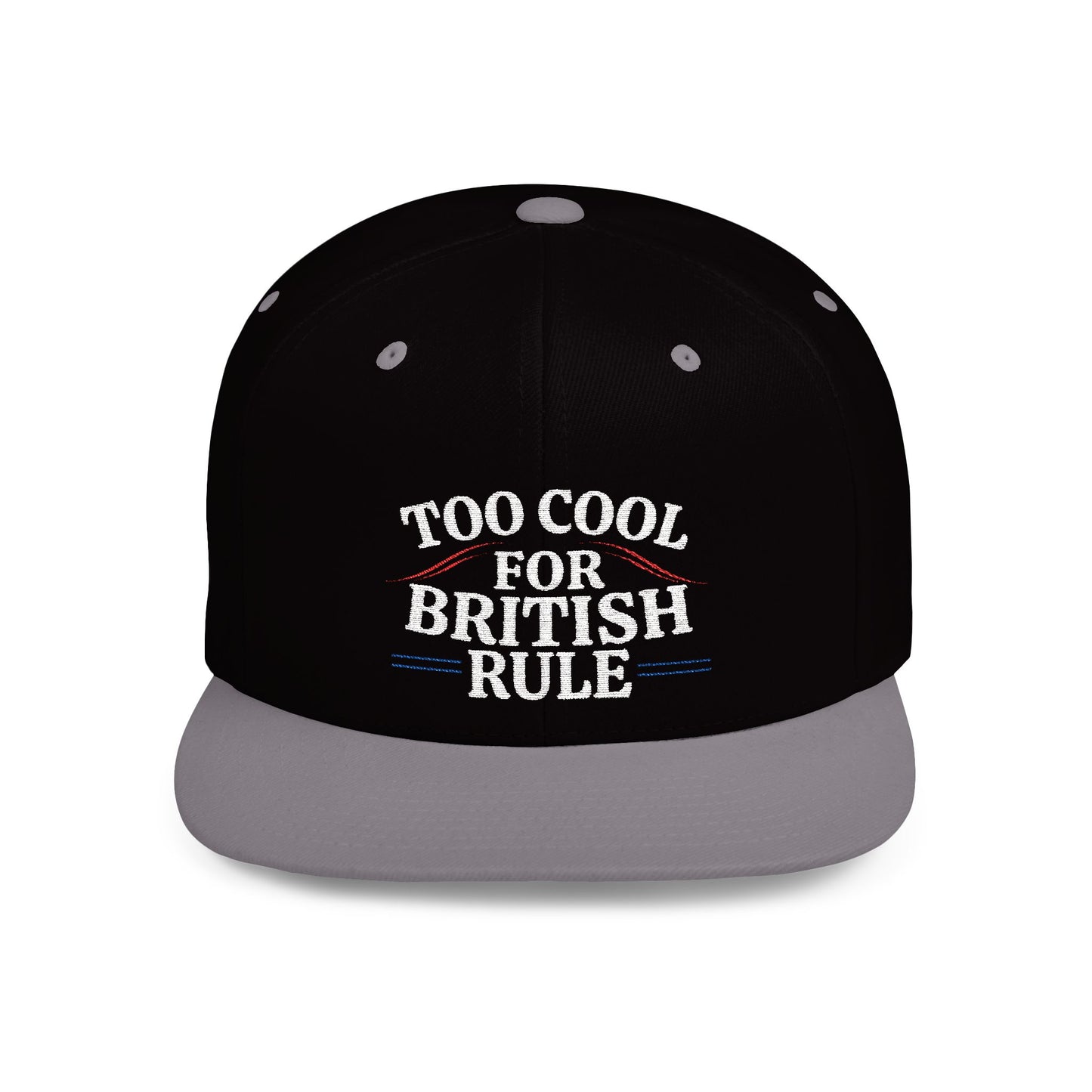 Too Cool For British Rule-Flat Bill Snapback