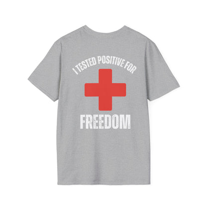 I Tested Positive for Freedom- Men's Softstyle T-Shirt