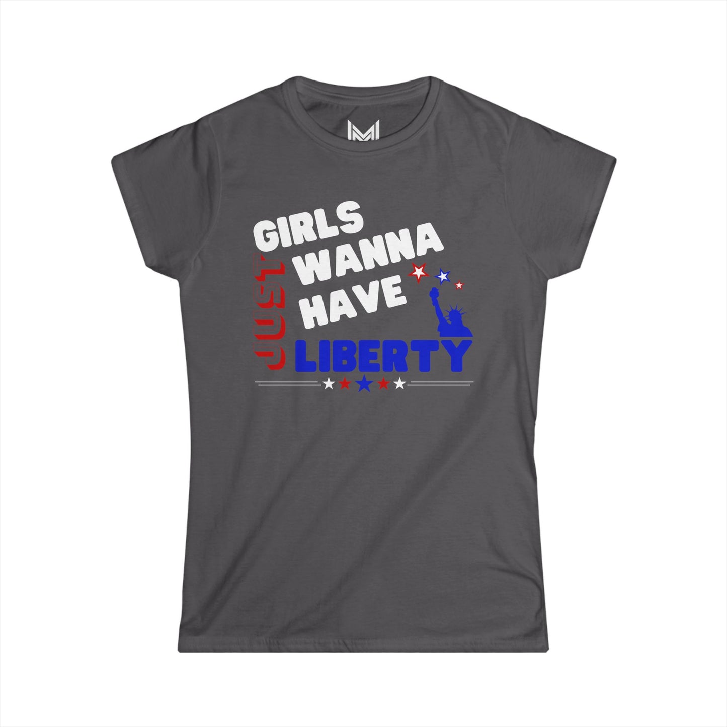 Girls Just Wanna Have Liberty- Women's Softstyle Tee