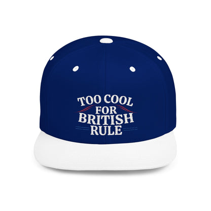 Too Cool For British Rule-Flat Bill Snapback