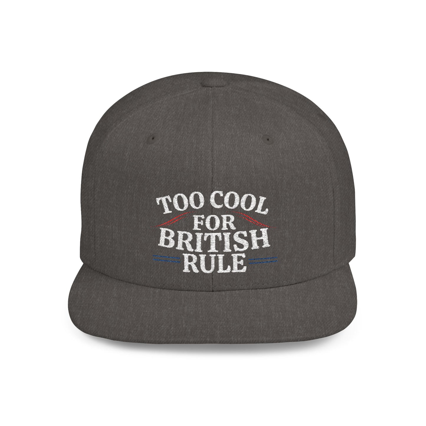 Too Cool For British Rule-Flat Bill Snapback