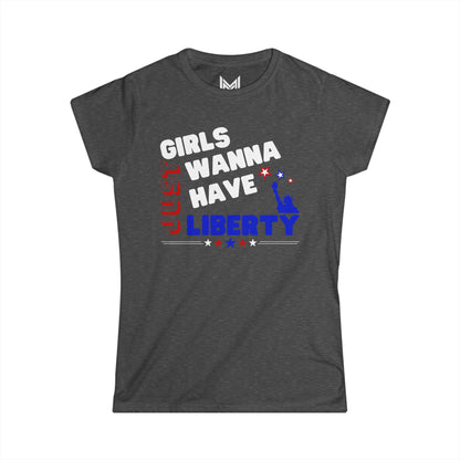 Girls Just Wanna Have Liberty- Women's Softstyle Tee